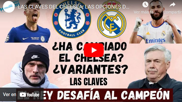 Vídeo MundoMaldini: Las claves del Chelsea y las opciones del Real Madrid